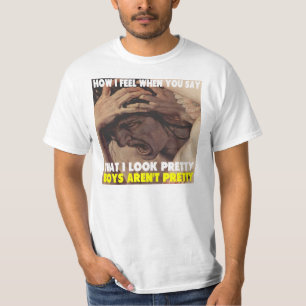 Boys Aren't Pretty! T-Shirt