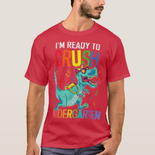 Boys Back To School I'm Ready To Crush Kindergarte T-Shirt