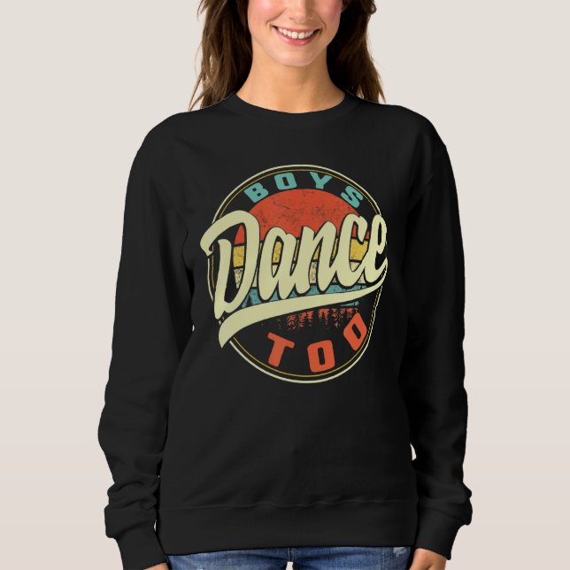 Boys Dance Too Boy Dancer Men Dance Boys Dancing V Sweatshirt (Front)