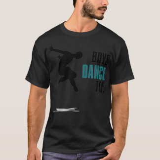 Boys Dance Too Dancers Dance Practice T-Shirt