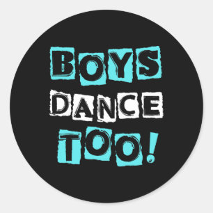 Boys Dance Too Trendy Block Font Tap Ballet Dancer Classic Round Sticker