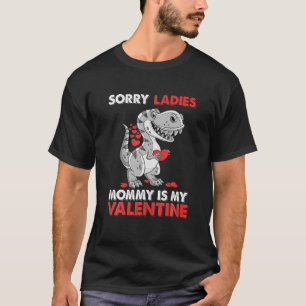 Boys Dinosaur Sorry Ladies Mummy Is My Valentine T T-Shirt