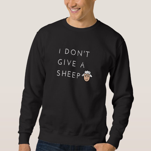 Boys Girls I Don't Give A Sheep Animal Lamb Pun Qu Sweatshirt (Front)