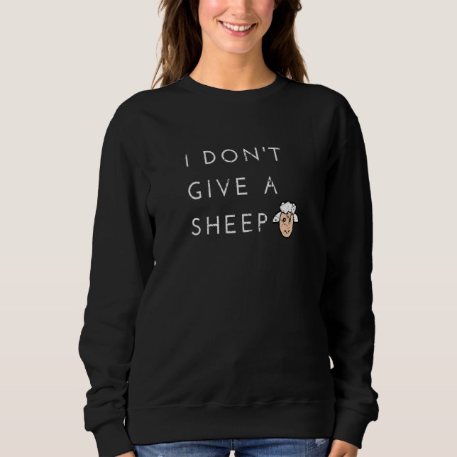 Boys Girls I Don't Give A Sheep Animal Lamb Pun Qu Sweatshirt (Front)