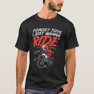 Boys Girls I Just Wanna Ride A Dirt Bike T-Shirt