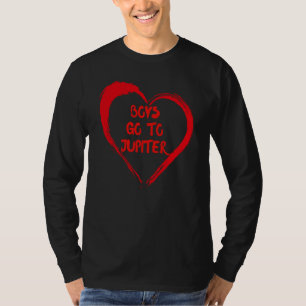 Boys Go To Jupiter Single Food Valentine Galentine T-Shirt