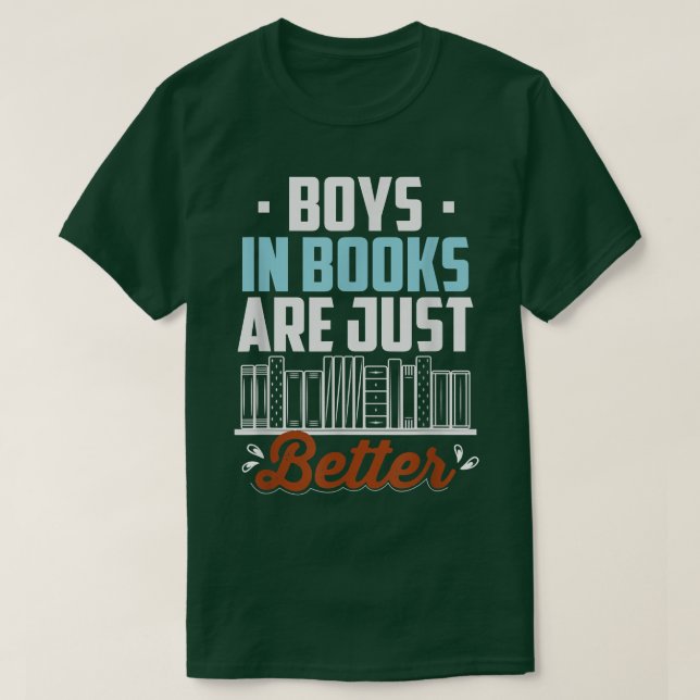 Boys In Books Are Just Better Funny Book Lover for T-Shirt (Design Front)