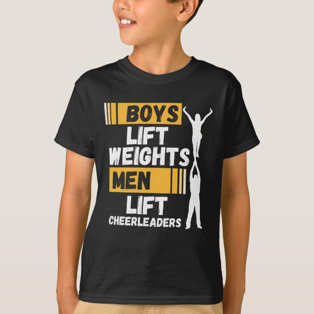 Boys Lift Weights Men Lift Cheerleaders Cheer Team T-Shirt (Front)