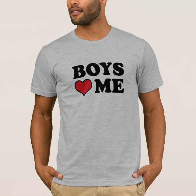 BOYS LOVE ME T-Shirt (Front)