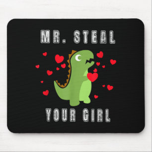 Boys Mr. Steal Your Girl - Cute Valentines Day Din Mouse Pad