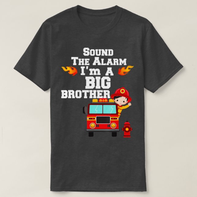 Boys Sound The Alarm Im A Big Brother Fire Truck T T-Shirt (Design Front)
