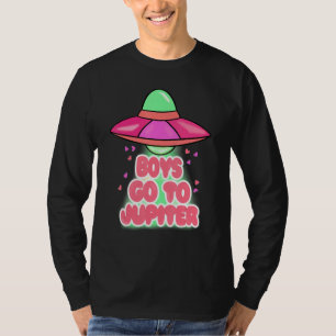 Boys To Jupiter Funny Alien Space Happy Valentines T-Shirt