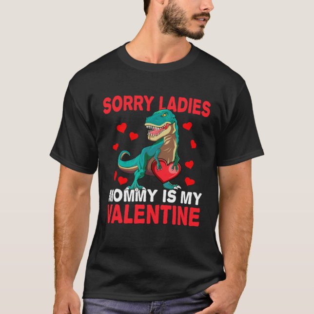 Boys Valentine s Day  Sorry Mommy Is My Valentine T-Shirt (Front)
