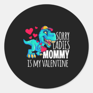 Boys Valentines Day Gift Funny Sorry Mommy Is My V Classic Round Sticker