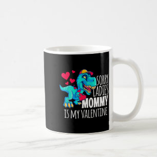 Boys Valentines Day Gift Funny Sorry Mommy Is My V Coffee Mug