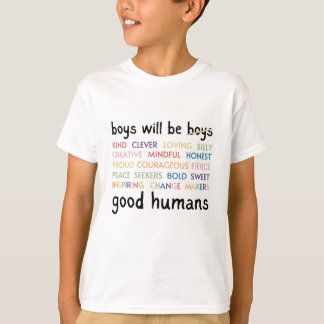 Boys Will Be Good Humans T-Shirt