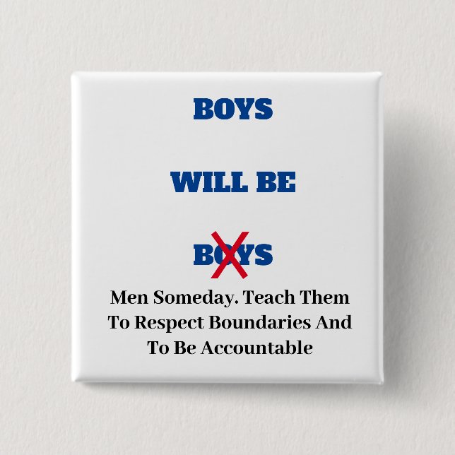 Boys Will Be Men Someday Button (Front)