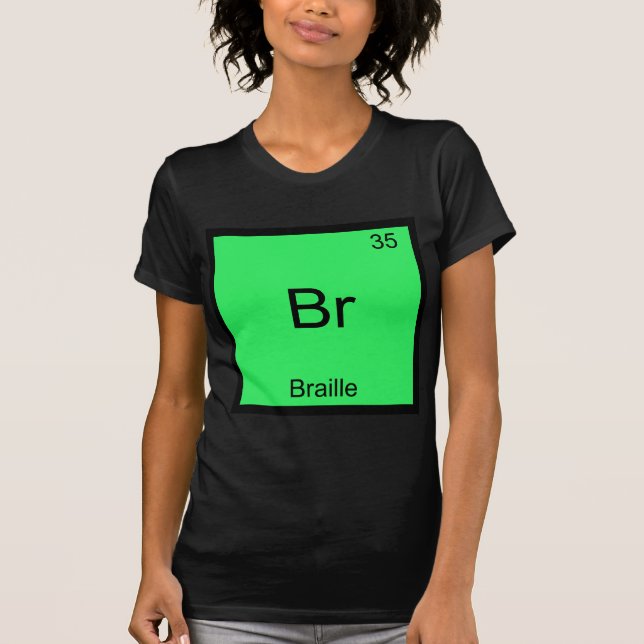 Br - Braille Funny Chemistry Element Symbol Tee (Front)