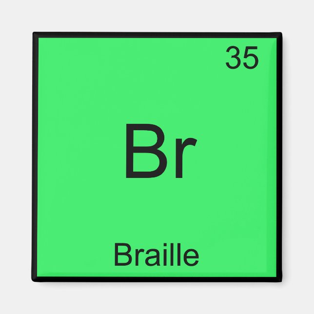 Br - Braille Funny Chemistry Element Symbol Tee Magnet (Front)