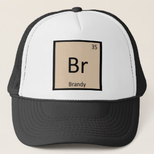 Br - Brandy Booze Chemistry Periodic Table Symbol Trucker Hat