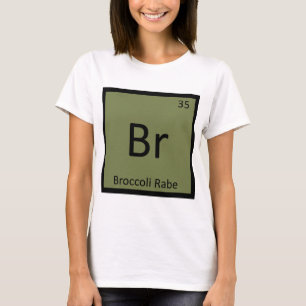 Br - Broccoli Rabe Vegetable Chemistry Symbol T-Shirt
