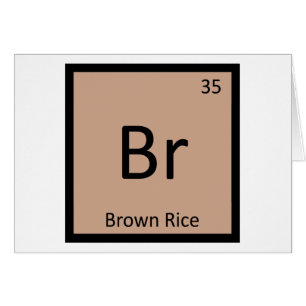 Br - Brown Rice Chemistry Periodic Table Symbol