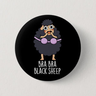 Bra-bra Black Sheep Funny Animal Pun Dark BG 6 Cm Round Badge