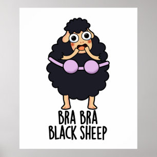 Bra-bra Black Sheep Funny Animal Pun Poster