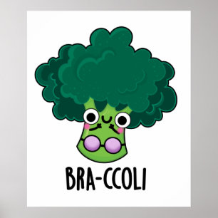 Bra-ccoli Funny Veggie Broccoli Bra Pun  Poster