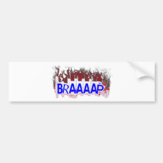 Braaaap Bumper Sticker