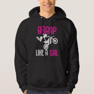 Braap like a Girl Dirt Bikes Motocross Dirt Biking Hoodie