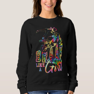 Braap Like A Girl Motorcycle Motocross Dirt Bike Sweatshirt