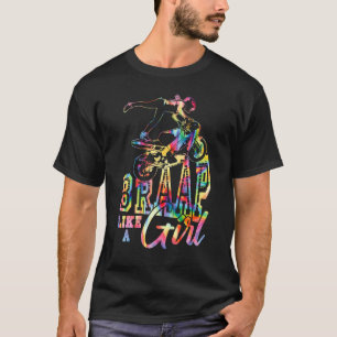 Braap Like A Girl Motorcycle Motocross Dirt Bike T-Shirt
