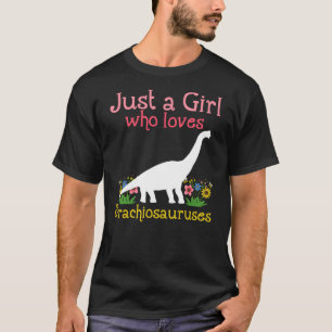Brachiosaurus Dinosaur Just A Girl Who Loves Brach T-Shirt