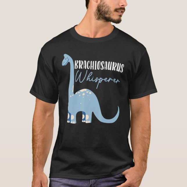 Brachiousaurus Whisperer Dinosaur Future Paleontol T-Shirt (Front)