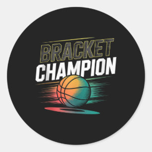 Bracket Champion Basketball Winner Player Sports - Classic Round Sticker