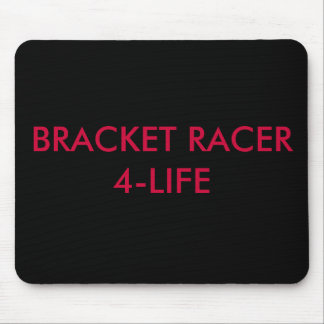 BRACKET RACER 4-LIFE MOUSE PAD