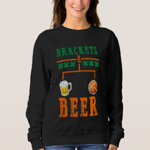 Brackets And Beer March Basketball College Madness Sweatshirt