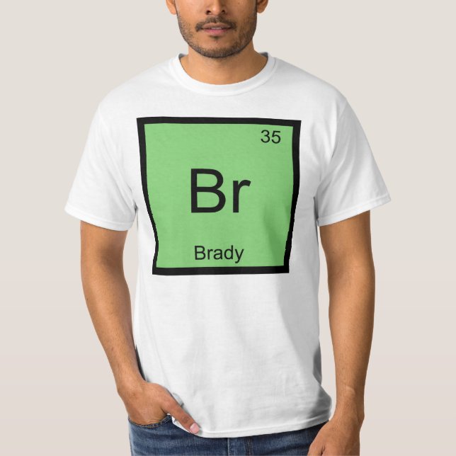Brady Name Chemistry Element Periodic Table T-Shirt (Front)
