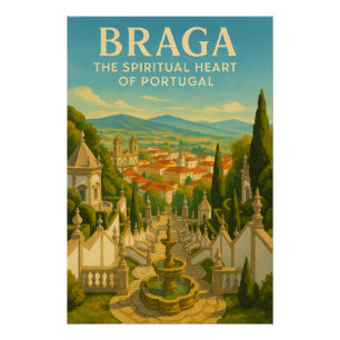 Braga – The Spiritual Heart of Portugal Poster