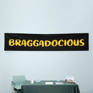 BRAGGADOCIOUS BANNER