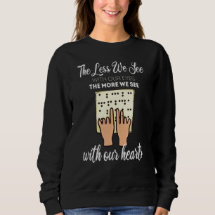 Braille Blindness For Blind People Sweatshirt