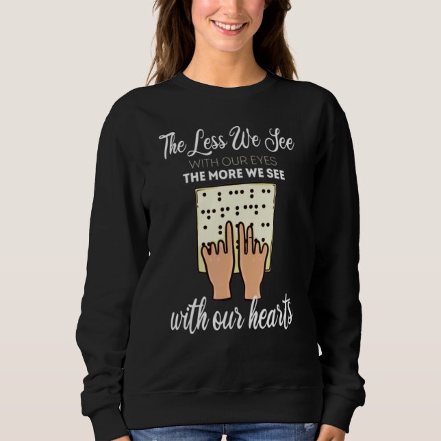 Braille Blindness For Blind People Sweatshirt (Front)