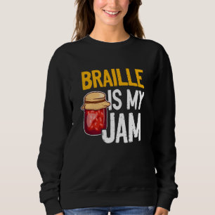Braille Is My Jam Blind Reading Blindness Sweatshirt