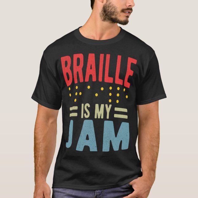 Braille is my Jam Blindness T-Shirt (Front)