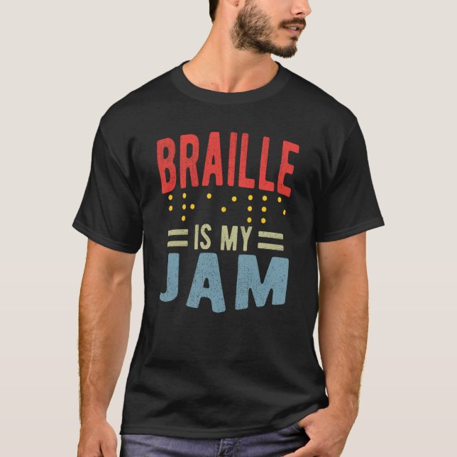 Braille is my Jam Blindness T-Shirt (Front)