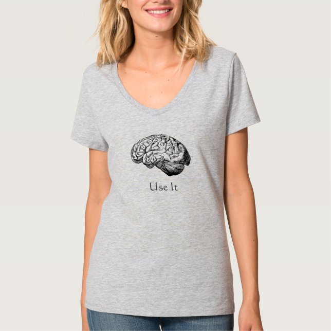 Brain Anatomy - Use It T-Shirt (Front)