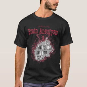 Brain Aneurysm Awareness 1 T-Shirt