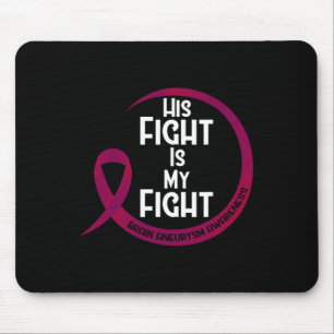 Brain Aneurysm Awareness Burgundy Ribbon His Fight Mouse Pad