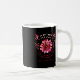 Brain Aneurysm AWARENESS Flower We Don't Know How Coffee Mug